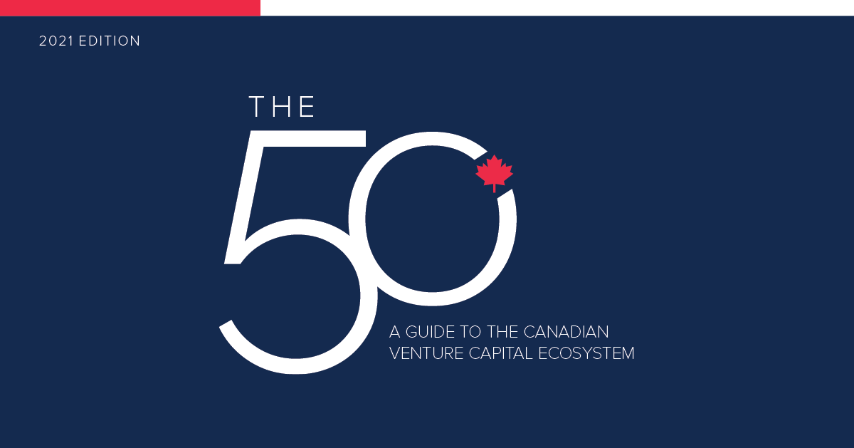 2021 - The 50: A Guide to the Canadian Venture Capital Ecosystem